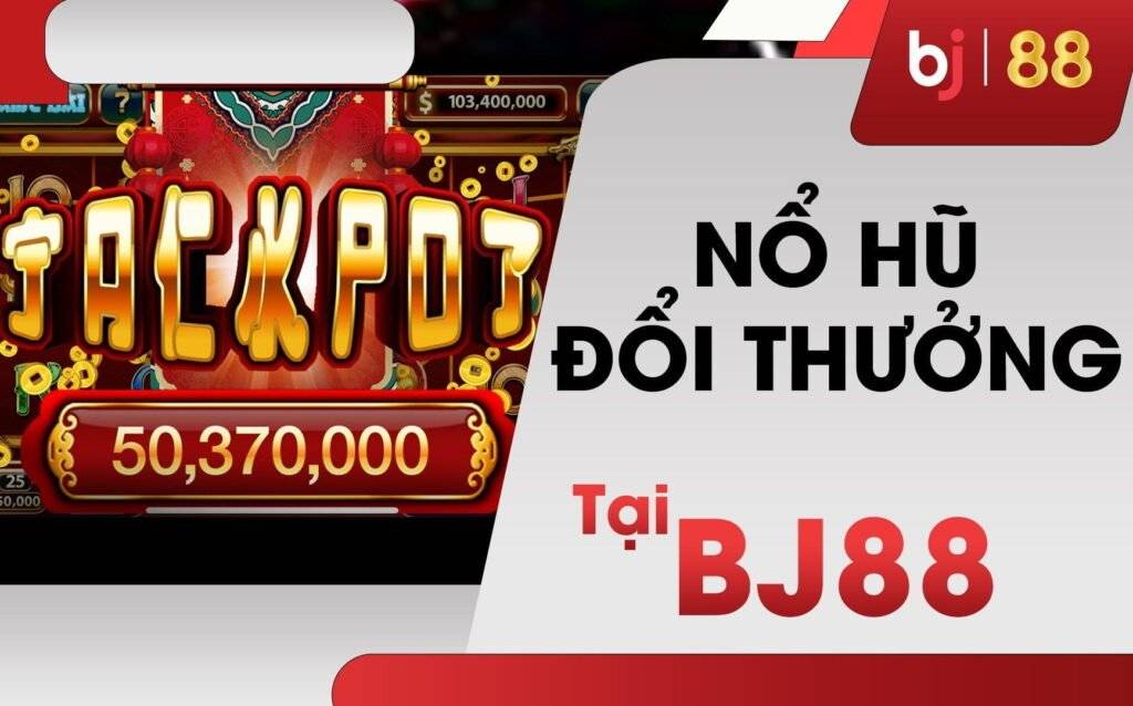 Nổ Hũ BJ88